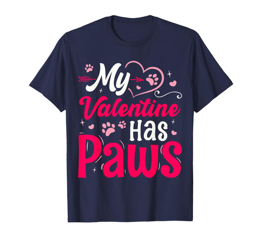 My Valentine Has Paws Dog Cat Animal Lover Fun Valentines T-Shirt
