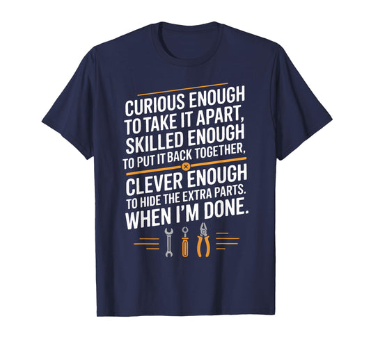 Funny Mechanic Saying Curious Skilled Clever Repair Humor T-Shirt