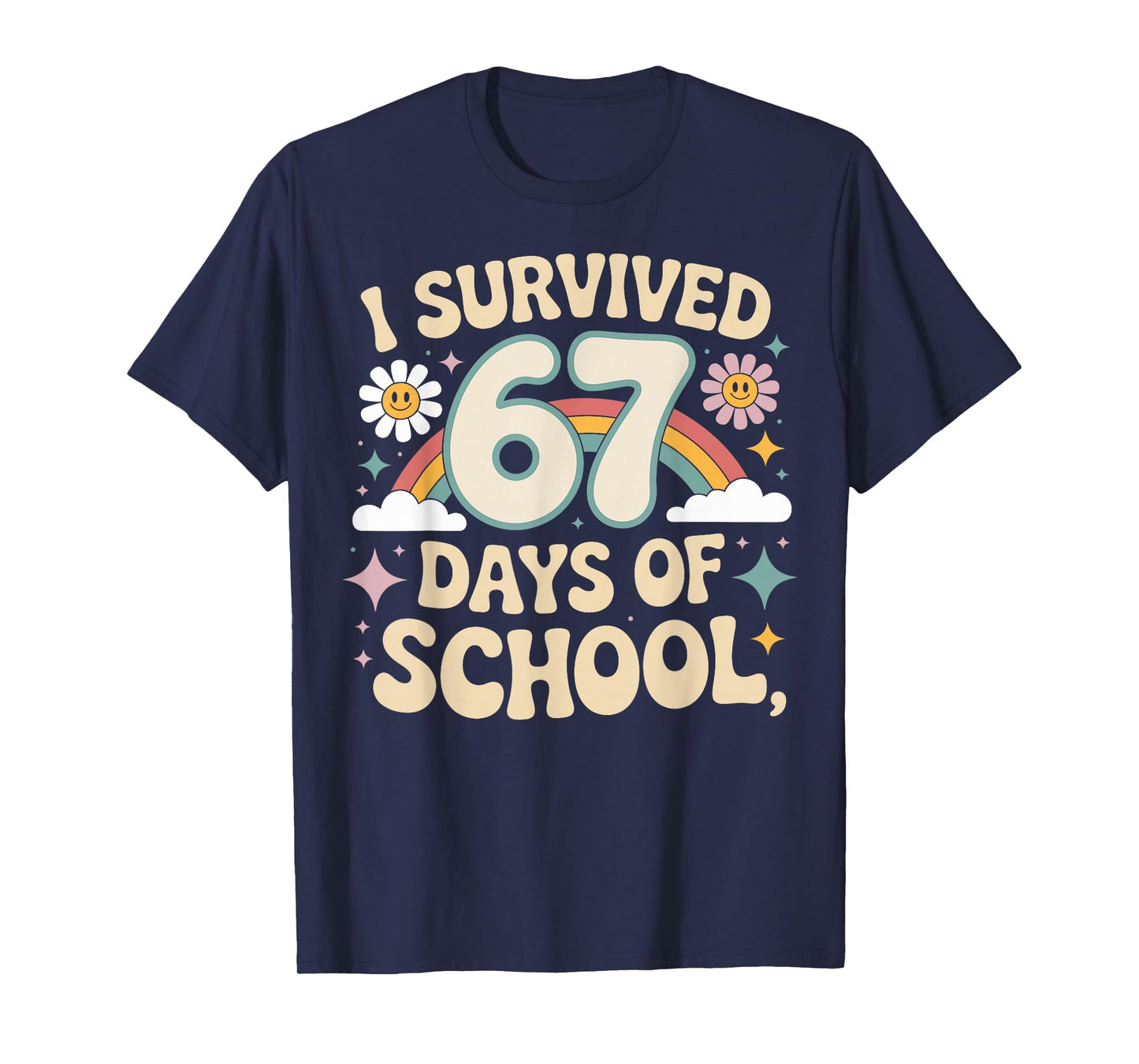 I Survived 67 Days of School Funny Teacher and Student T-Shirt