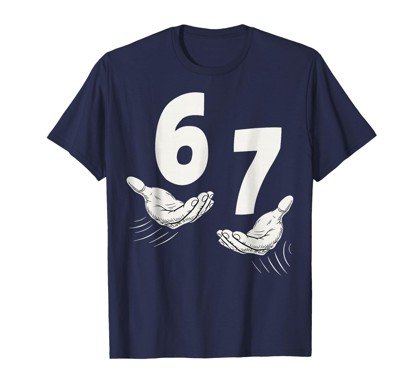 Six Seven 67 6 7 Kids 67 Teen Boys 6 7 Meme Hands Funny T-Shirt