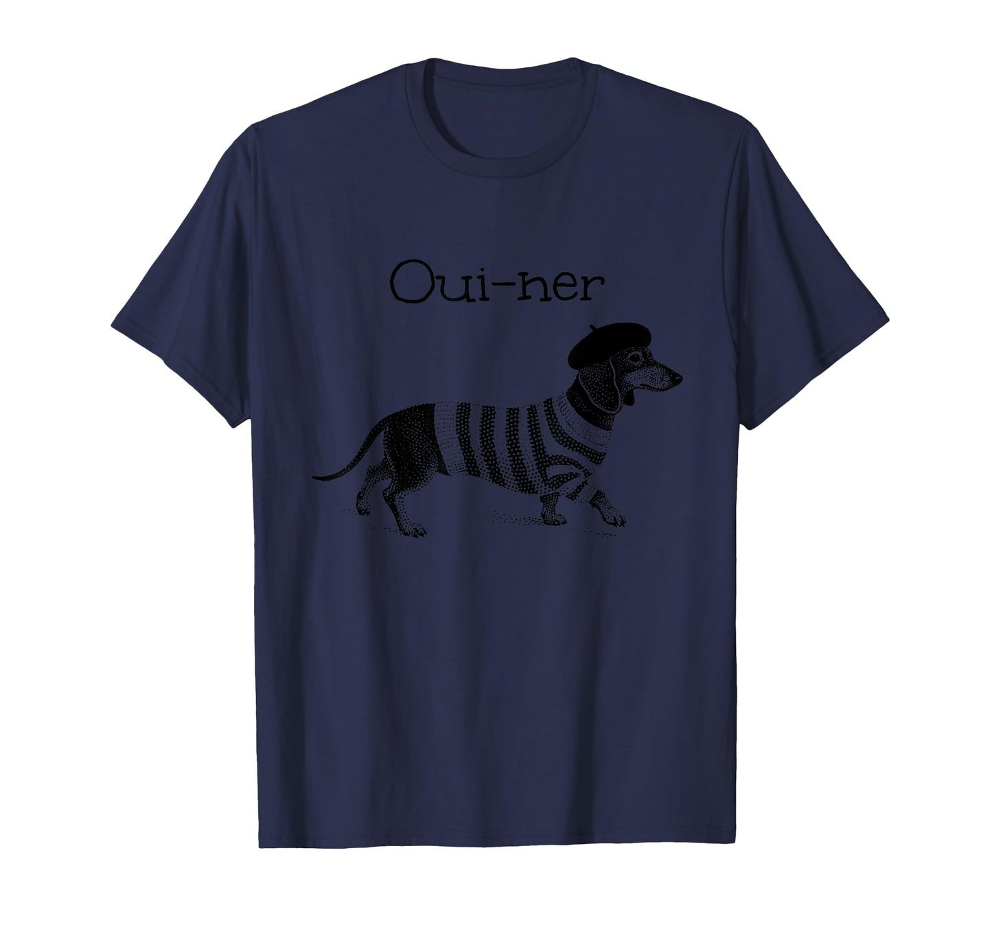 Oui-ner, Funny French Weiner Dog, Dachshund, Teckel, Doxie T-Shirt