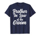 Brother-in-Law of The Groom Brother-in-Law T-Shirt