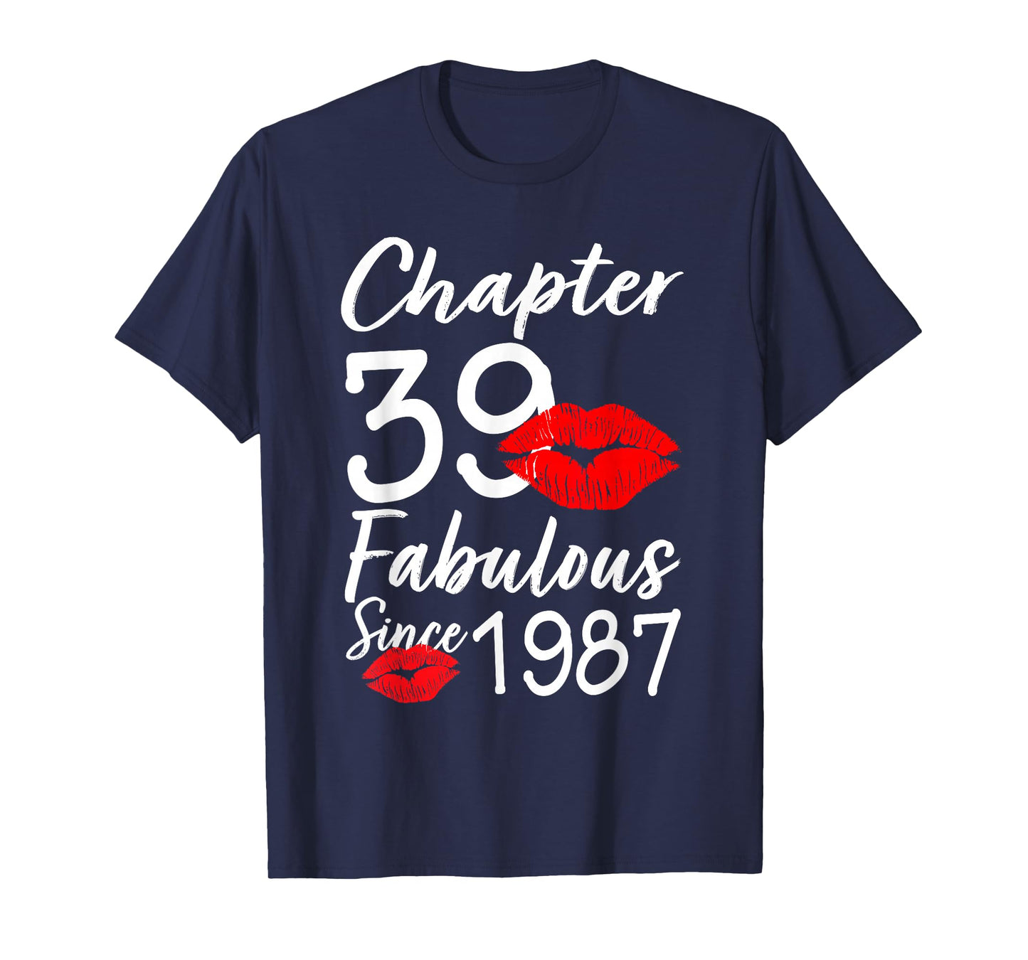 Chapter 39 Fabulous Since 1987 Lips Themed Birthday T-Shirt