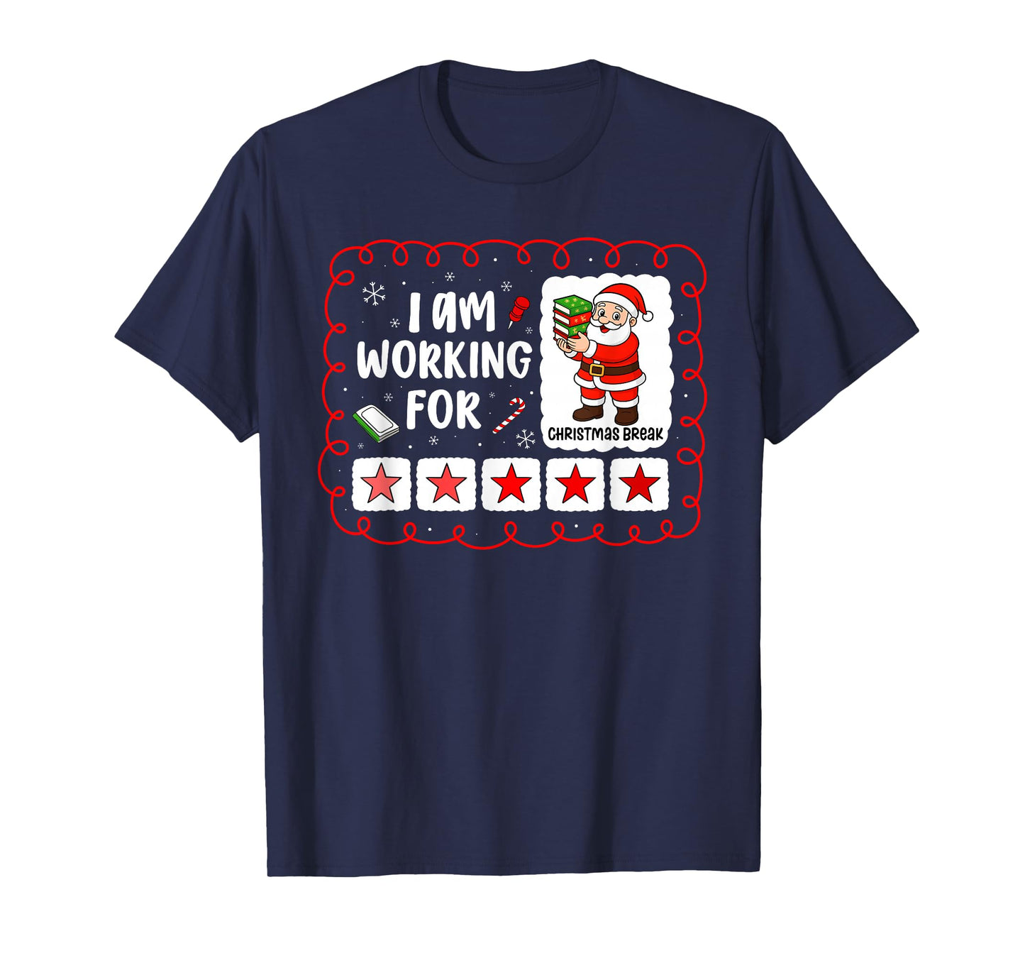 Im Working for Christmas Break for Teacher Women Mom Xmas T-Shirt