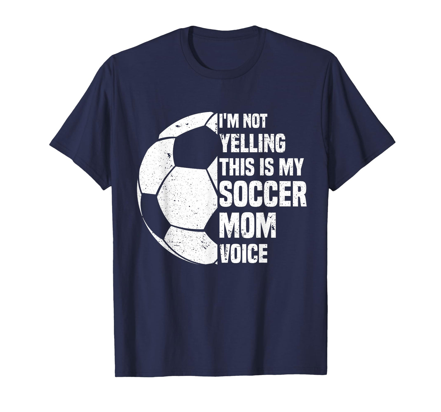I'm Not Yelling This is My Soccer Mom Voice Funny Soccer Mom T-Shirt