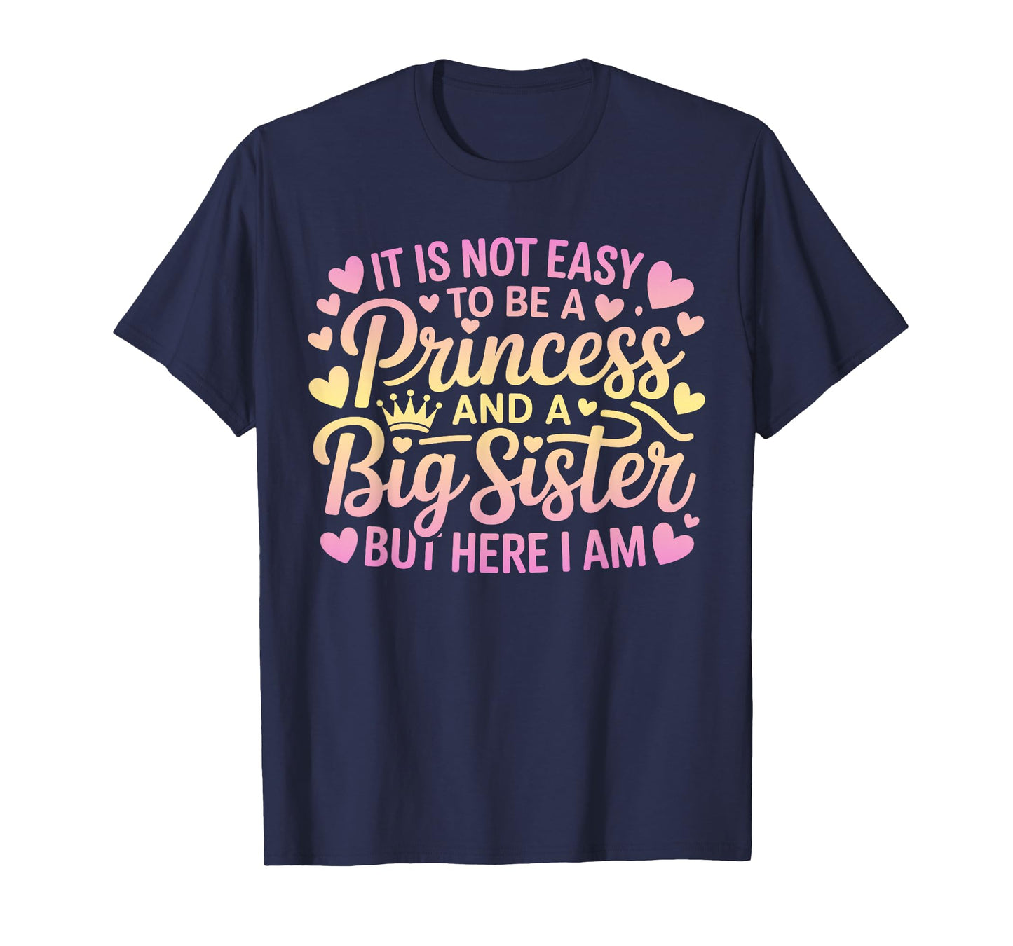 It is Not Easy to Be A Princess and A Big Sister Family T-Shirt