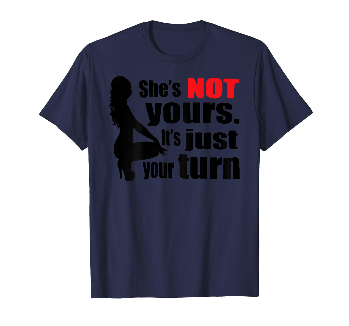 Retro Funny She is Not Yours It is Just Your Turn (ON Back) T-Shirt