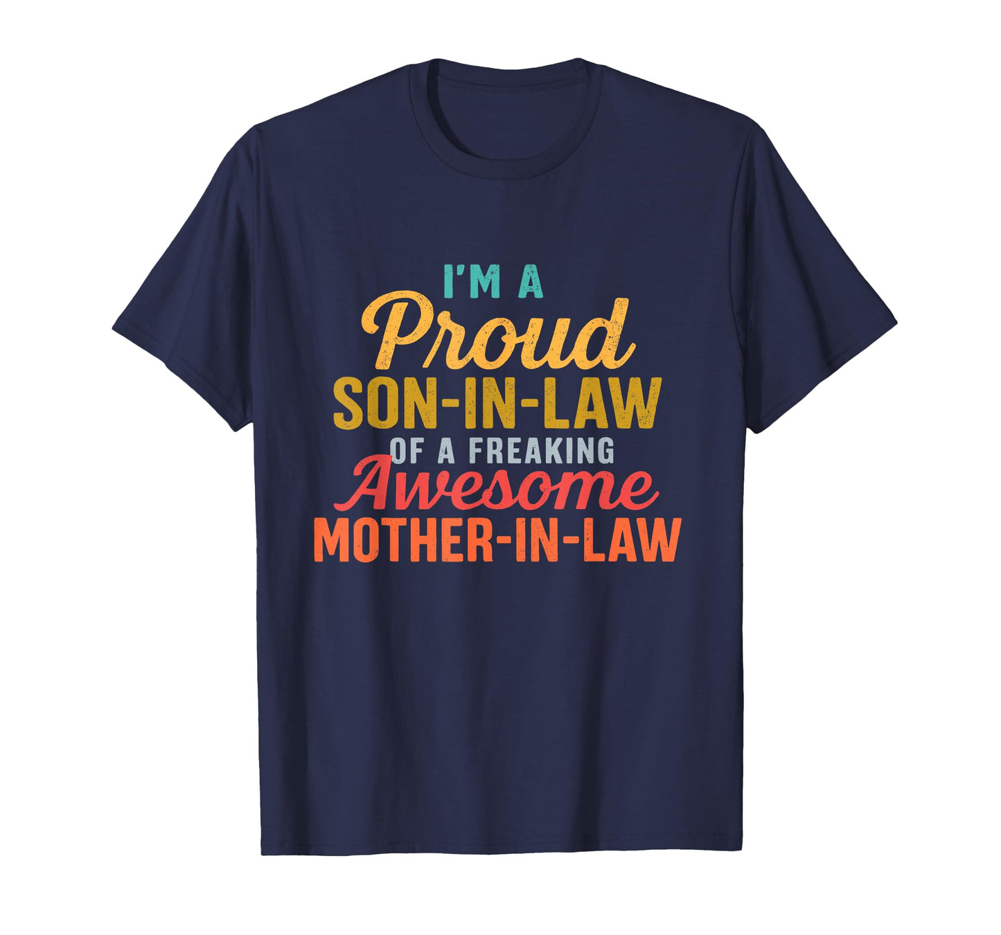 Proud Son in Law of A Freaking Awesome Mother in Law Funny T-Shirt
