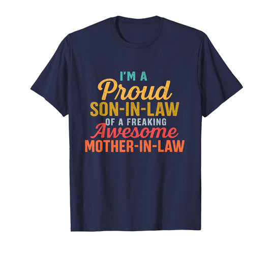 Proud Son in Law of A Freaking Awesome Mother in Law Funny T-Shirt