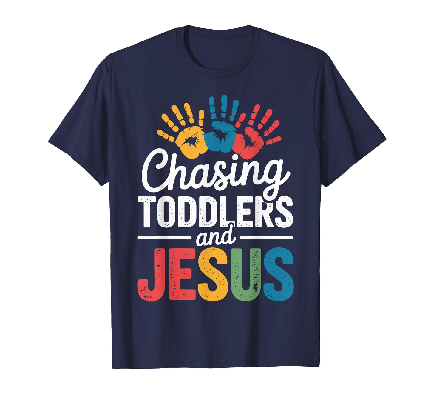 Chasing Toddlers and Jesus T-Shirt