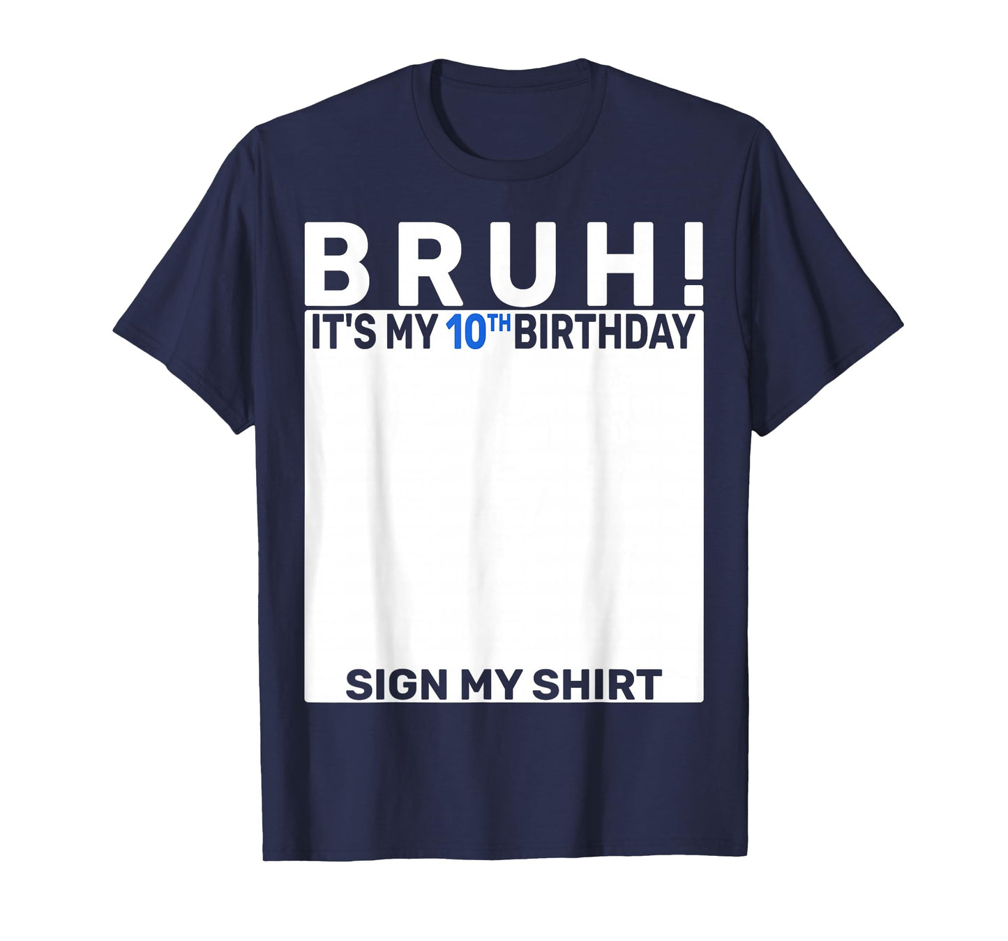Bruh It's My 10th Birthday Sign My Shirt 10 Years Old Boy T-Shirt