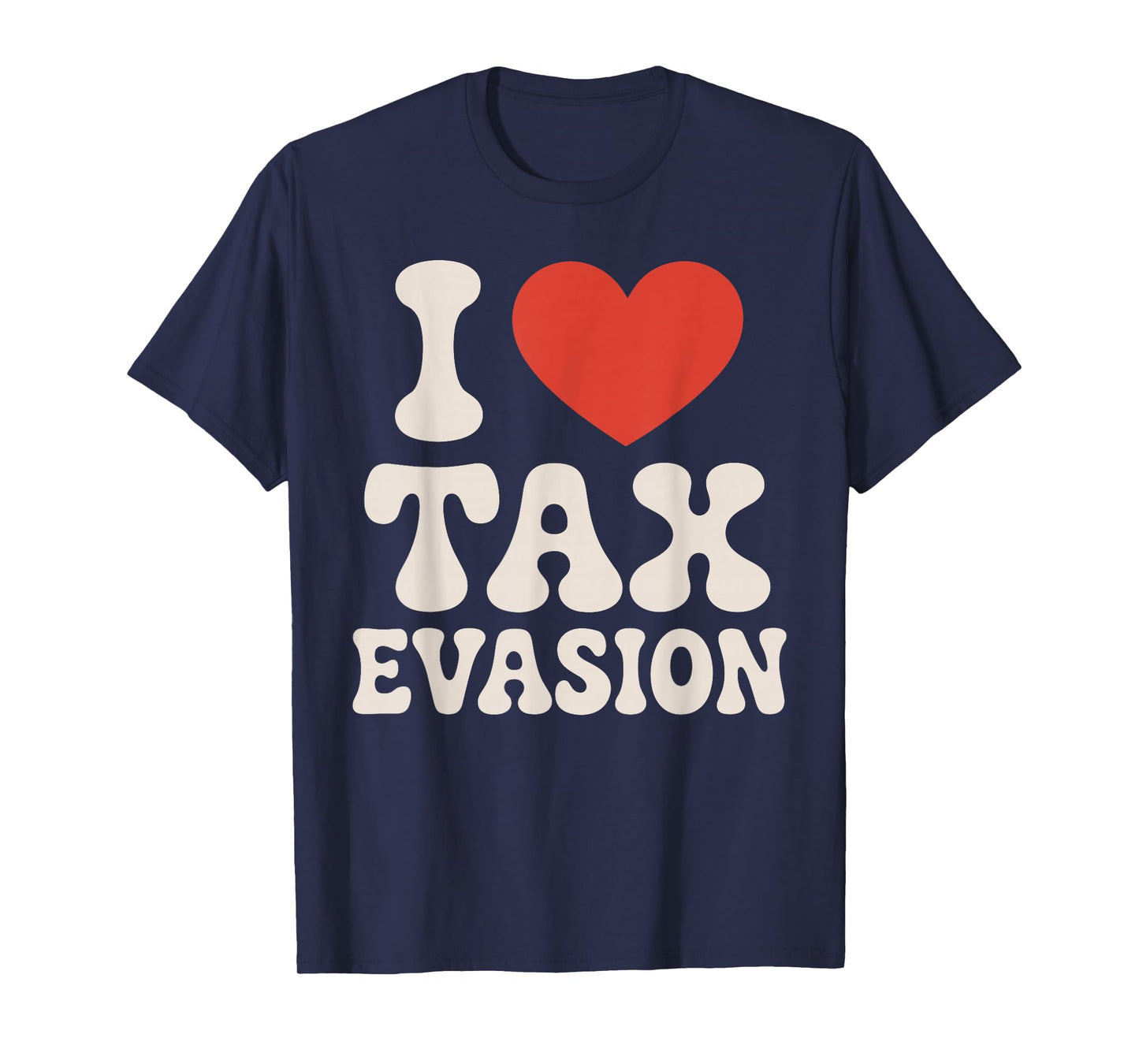 Tax Fraud Art for Men Women Kids Evade Tax Fraud Tax Evasion T-Shirt
