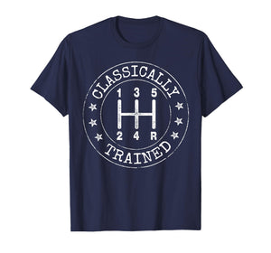 Classically Trained Manual Transmission Stick Shift Car Guy T-Shirt