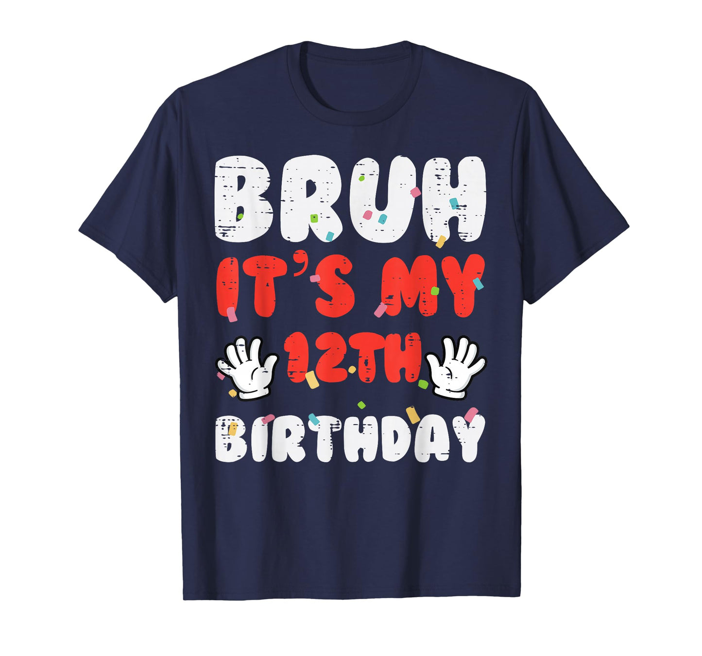 Bruh Its My 12th Birthday Hands 12 Year Bday Boys Girls Kids T-Shirt