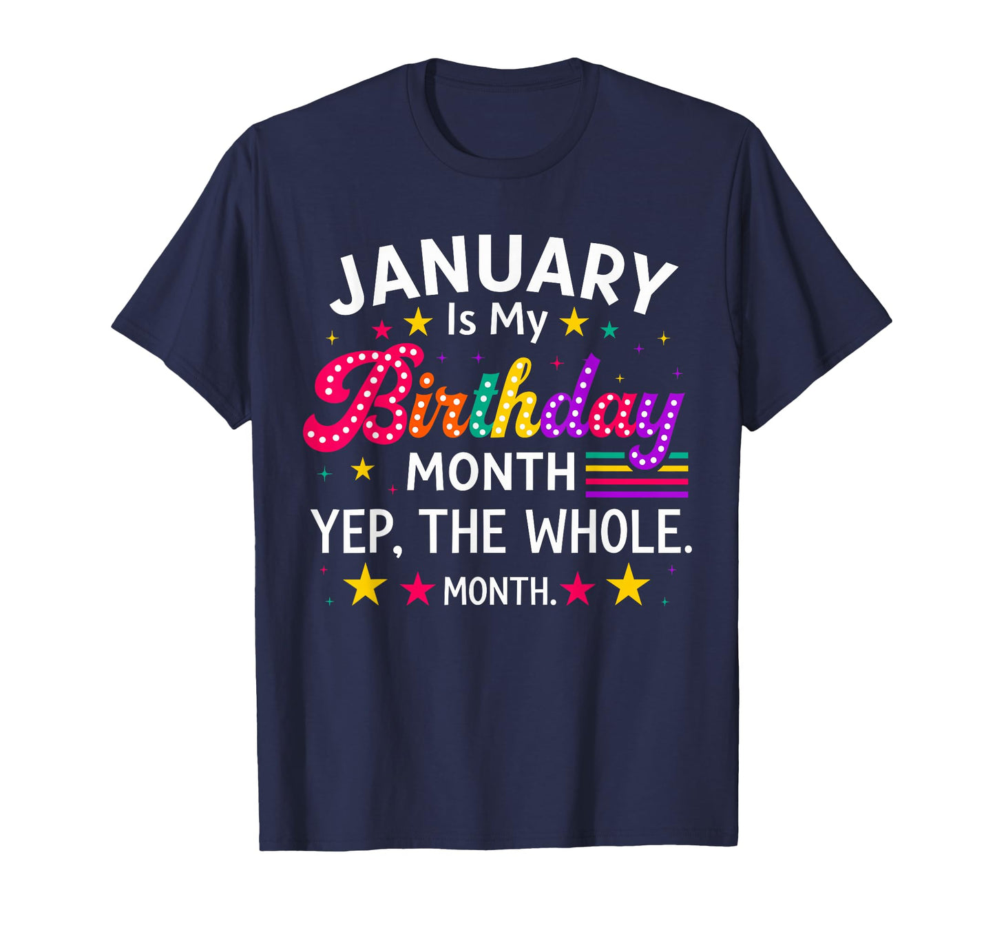 January is My Birthday Yes The Whole Month Birthday Women T-Shirt