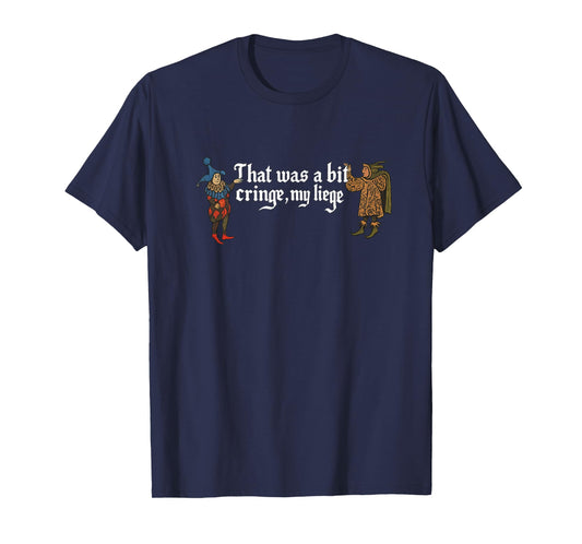 That was A Bit Cringe Funny Gen Z Medieval Brainrot Gag Meme T-Shirt