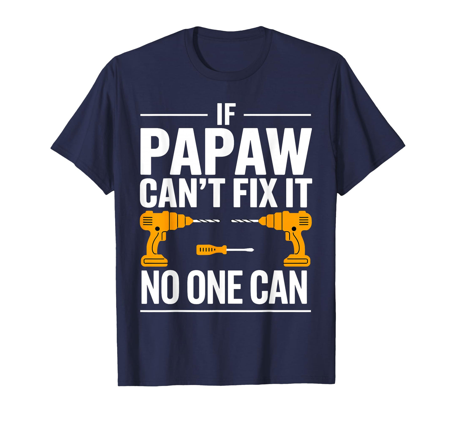 Funny Papaw Art for Grandpa Grandfather from Grandkids Papaw T-Shirt