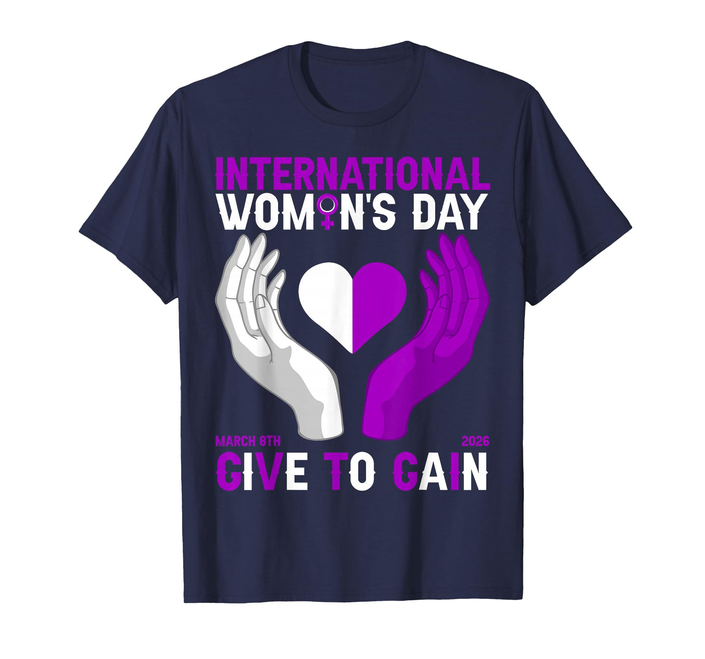 Give to Gain International Women's Day 2026 Hands & Heart T-Shirt