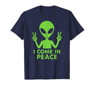 I'm Peace I Come in Peace Funny Green Extraterrestrial Alien T-Shirt