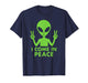 I'm Peace I Come in Peace Funny Green Extraterrestrial Alien T-Shirt