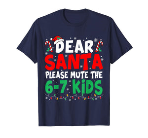 Dear Santa Mute Saying 6 7 Kids Christmas Six Seven Meme 67 T-Shirt