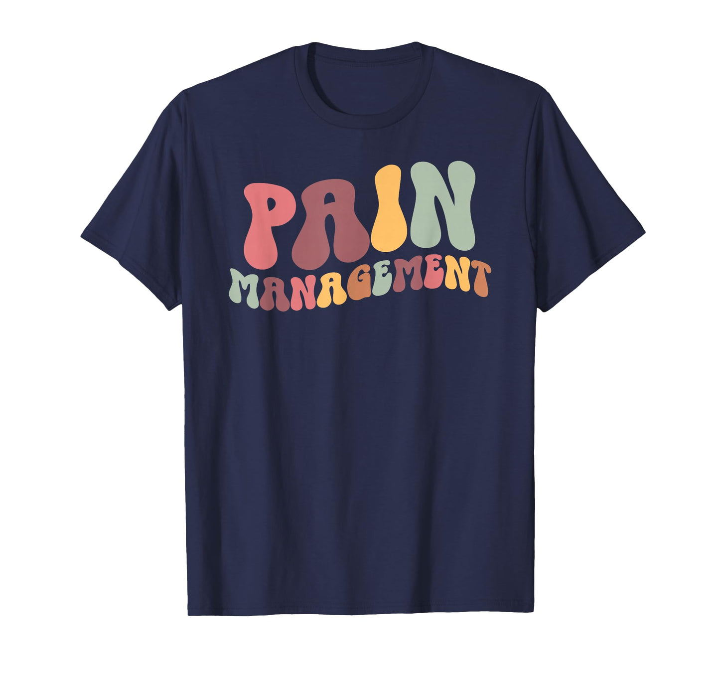 Pain Management Nurse Pain Clinic Pain Management Nursing T-Shirt