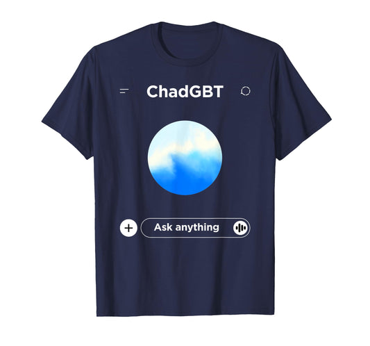 Chad GBT Ask Anything - Funny Ai Meme Parody T-Shirt