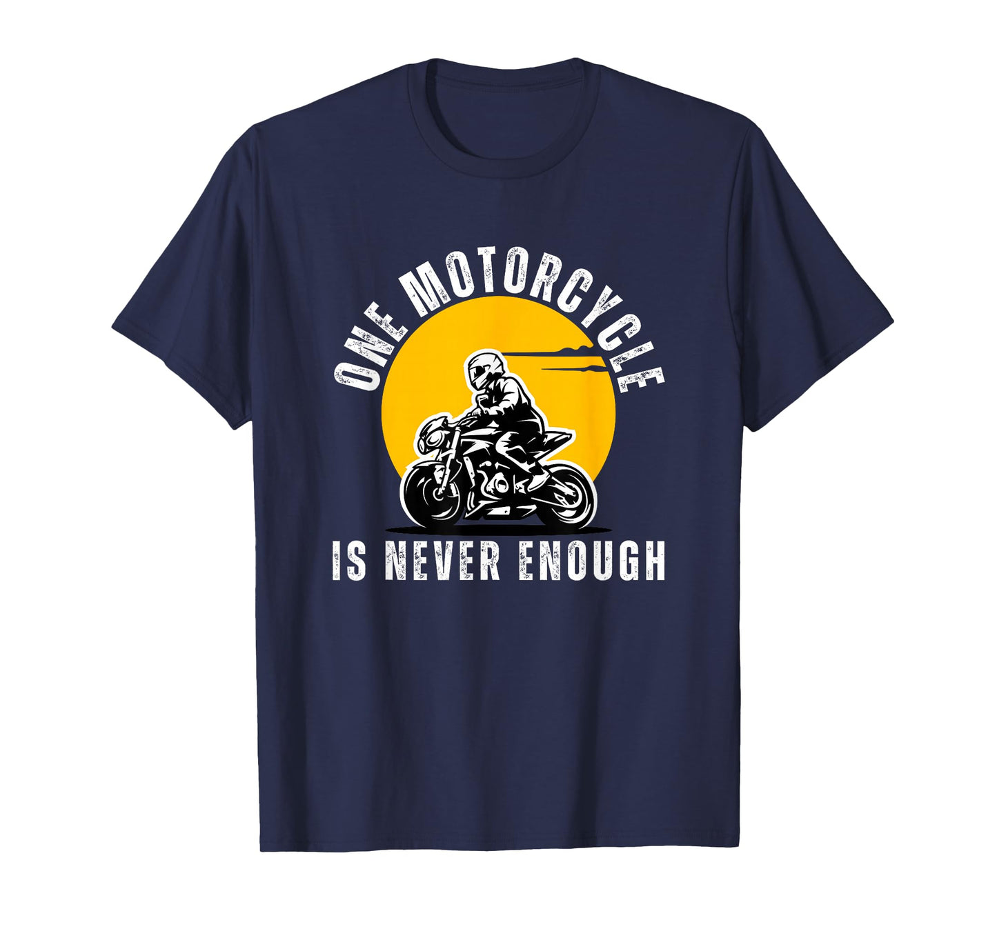 Men One Motorcycle is Never Enough for Bikers and Riders T-Shirt