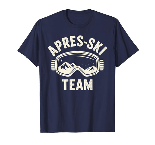 Funny Apres Ski Outfit for Men Women Apres Ski Party Lover T-Shirt