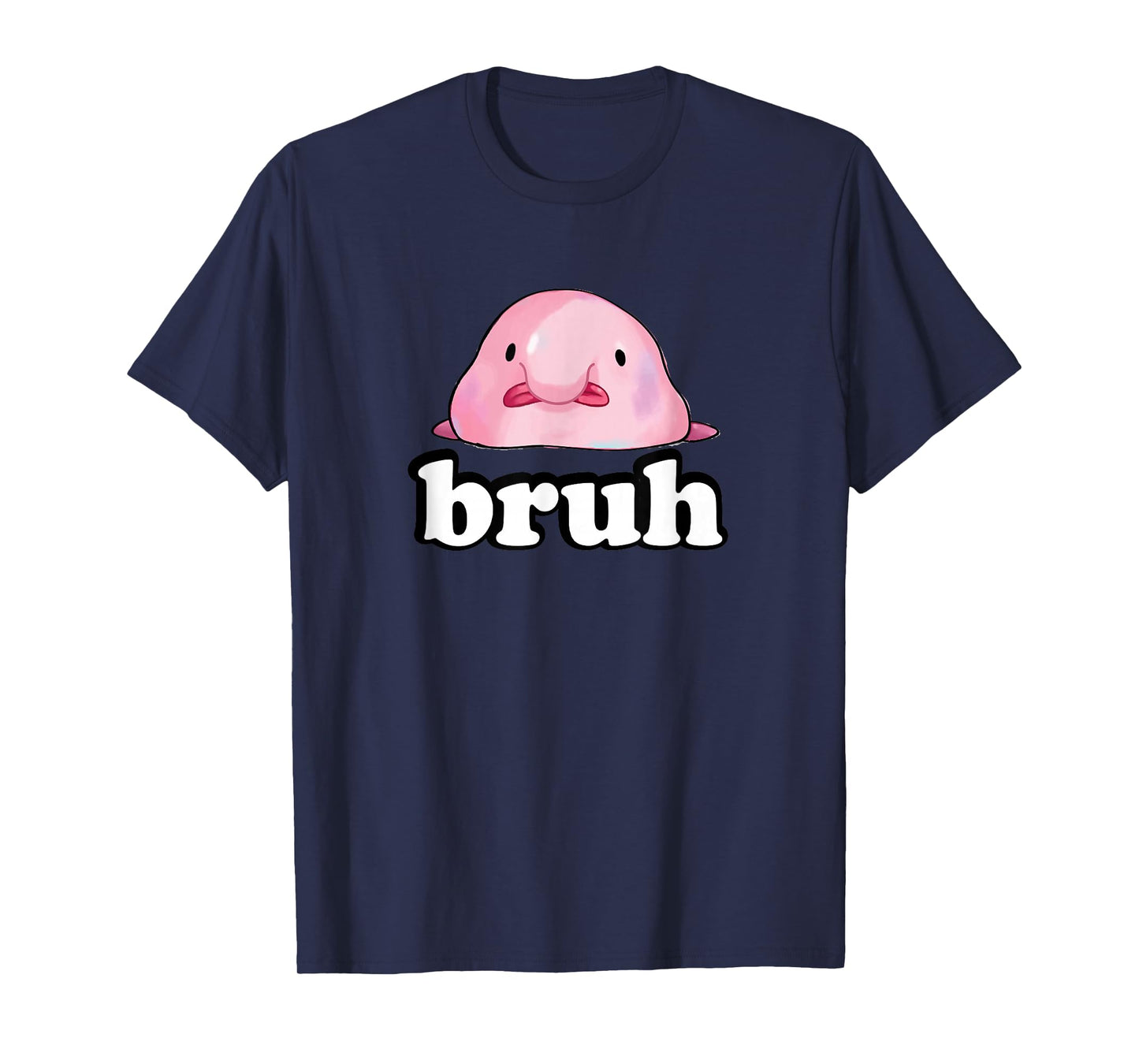 Mens Womens Kids Slang Meme Bruh Blobfish Lover T-Shirt