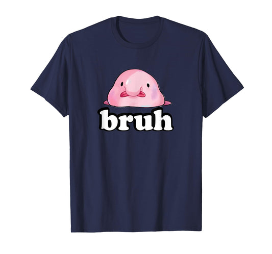 Mens Womens Kids Slang Meme Bruh Blobfish Lover T-Shirt