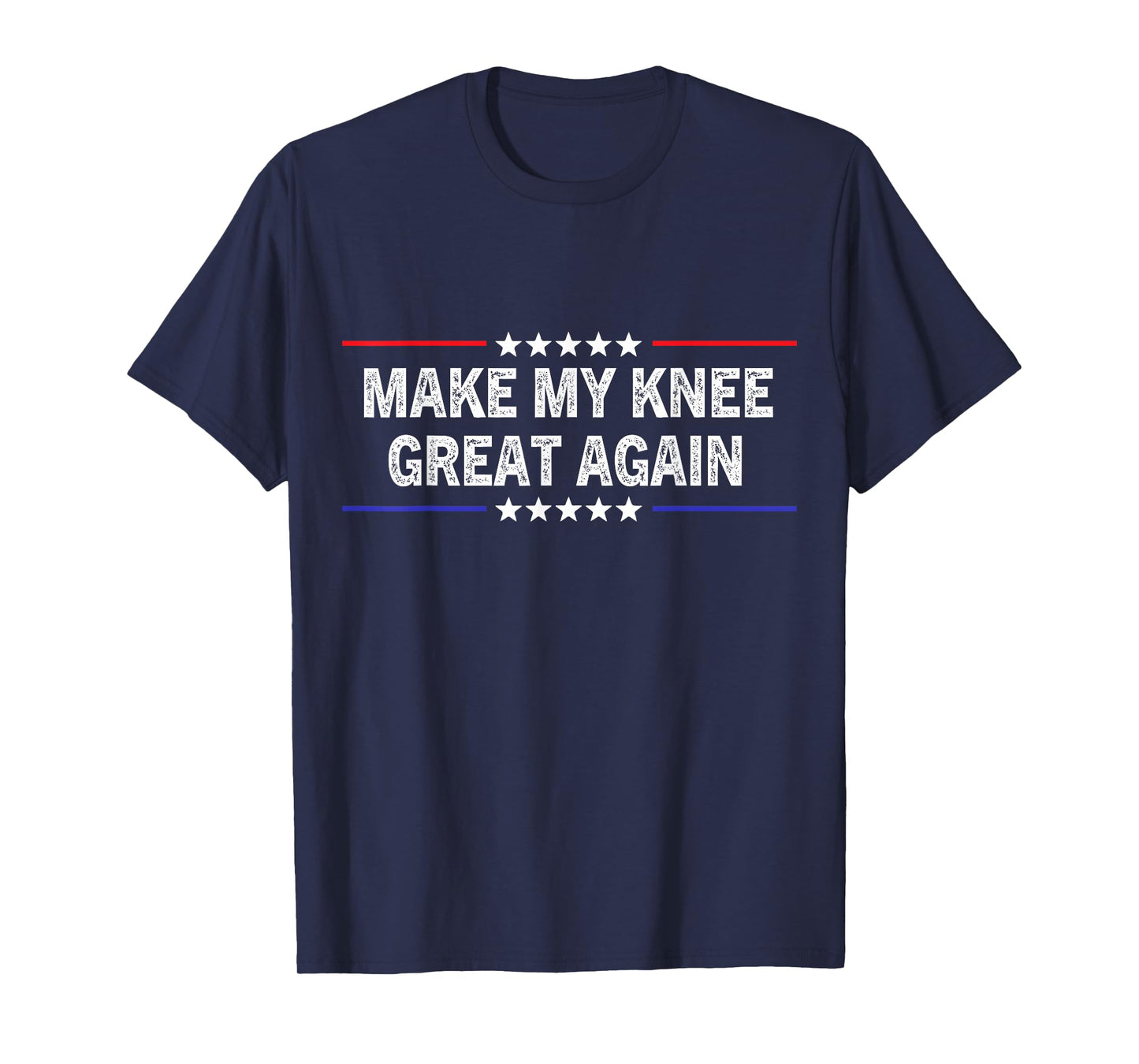 Make My Knee Great Again Funny Injury Knee Surgery Recovery T-Shirt