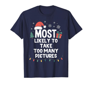 Most Likely to Take Too Many Pictures Christmas Funny Xmas T-Shirt