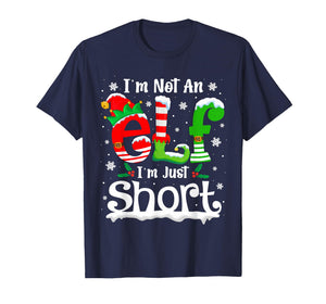 I'm Not an Elf I'm Just Short Funny Christmas Matching Elf T-Shirt