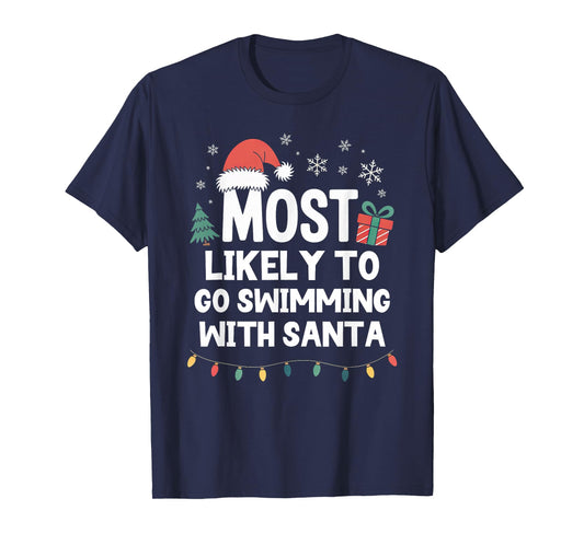 Most Likely to Go Swimming with Santa Christmas Swim Swimmer T-Shirt
