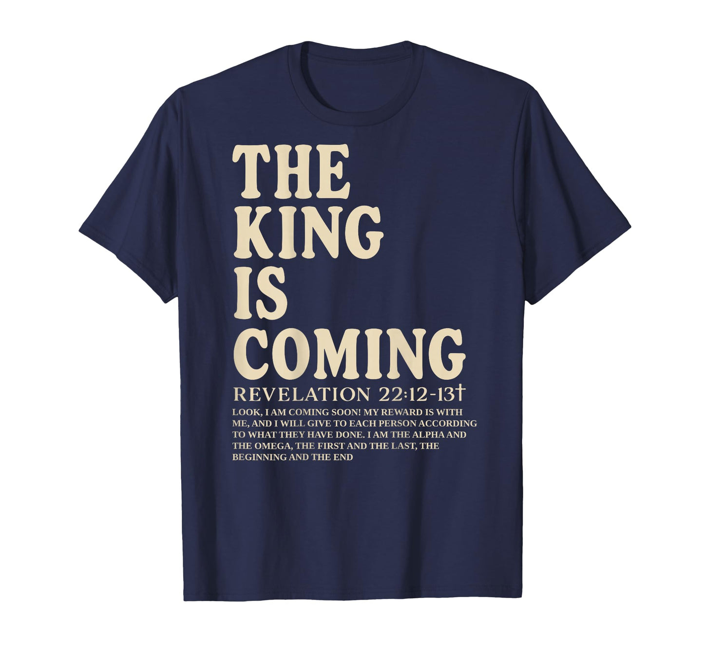 The King is Coming Revelation 22:12-13 Christian Women Men T-Shirt