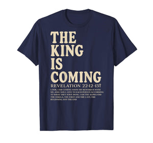 The King is Coming Revelation 22:12-13 Christian Women Men T-Shirt