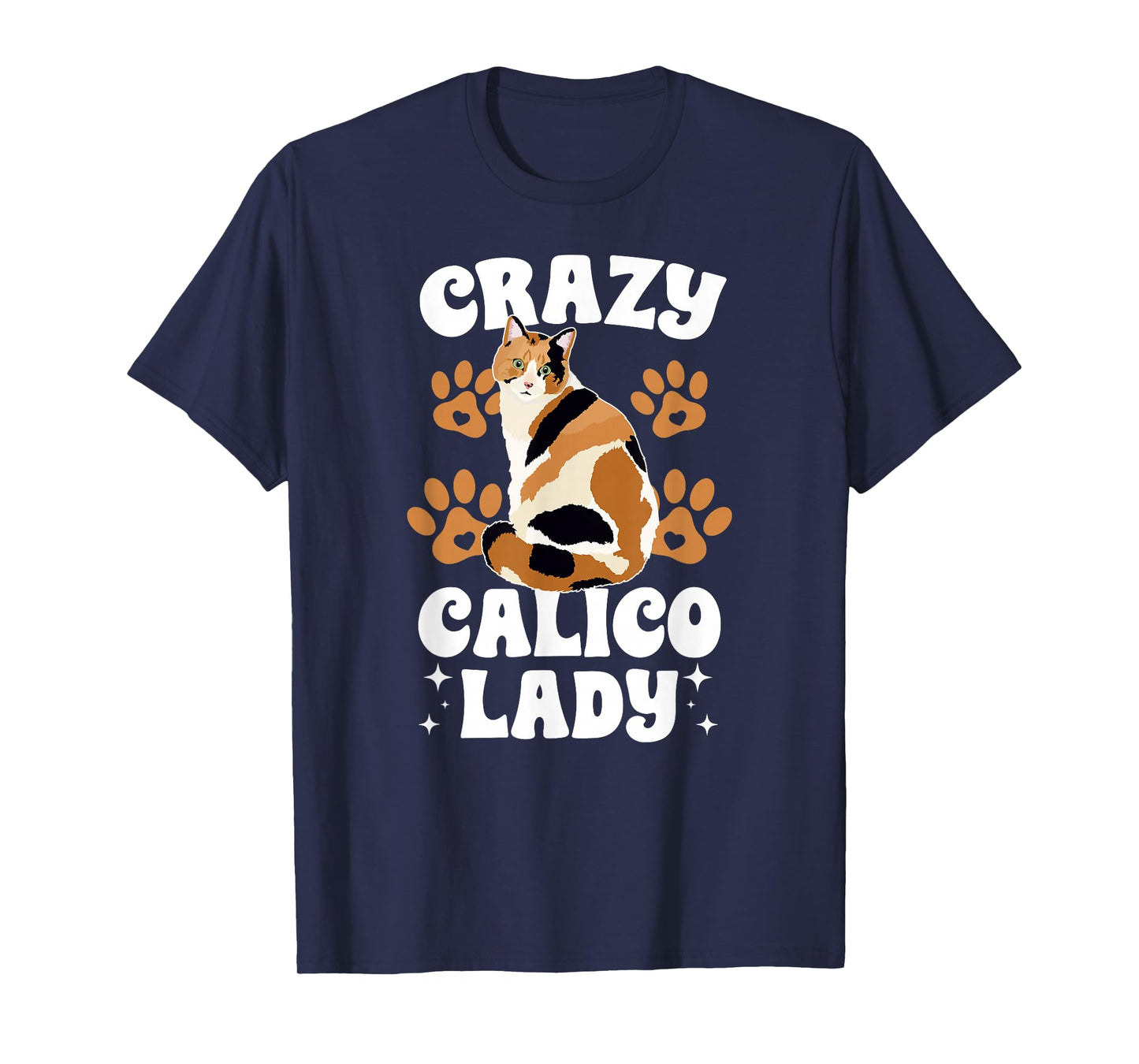 Crazy Calico Lady Calico Cat Mom Calico Cat Owner T-Shirt