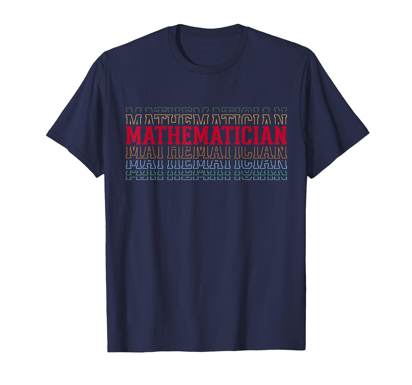 Mathematician Funny Retro Layered Text Math Lover Men Women T-Shirt