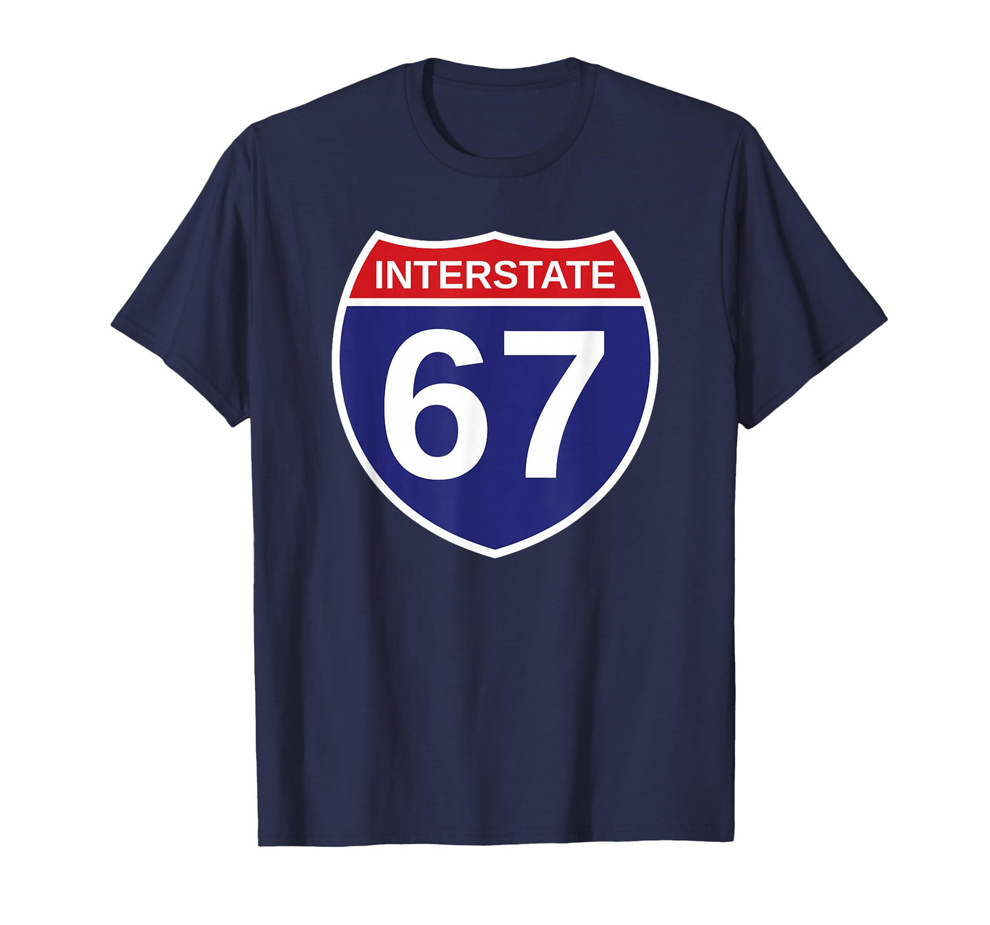 Interstate 67 Funny Six Seven 6 7 Meme Route Highway I-67 T-Shirt