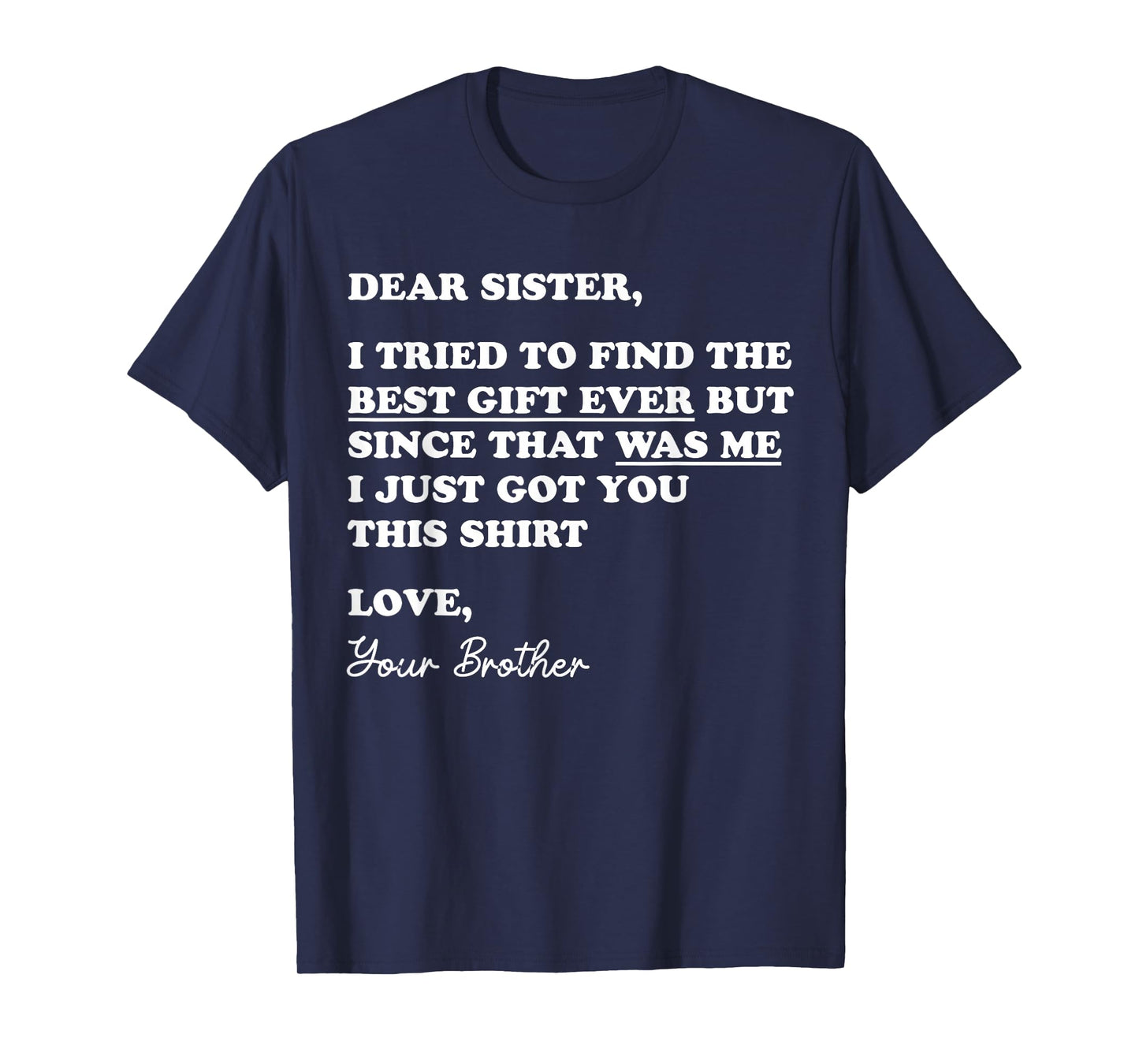 Dear Sister Funny Sibling Humor Joke for Sister from Brother T-Shirt