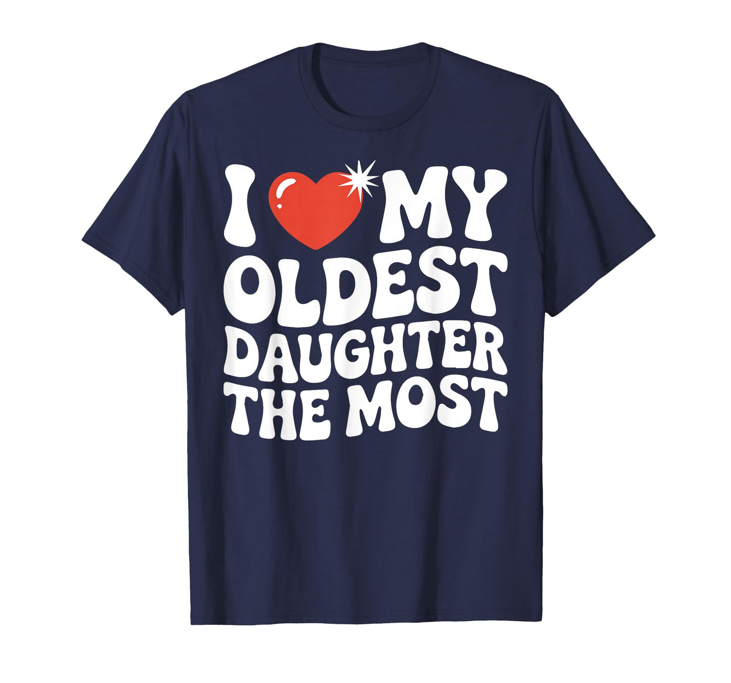 Funny Favorite Oldest Daughter Proud Parent Senior Child T-Shirt
