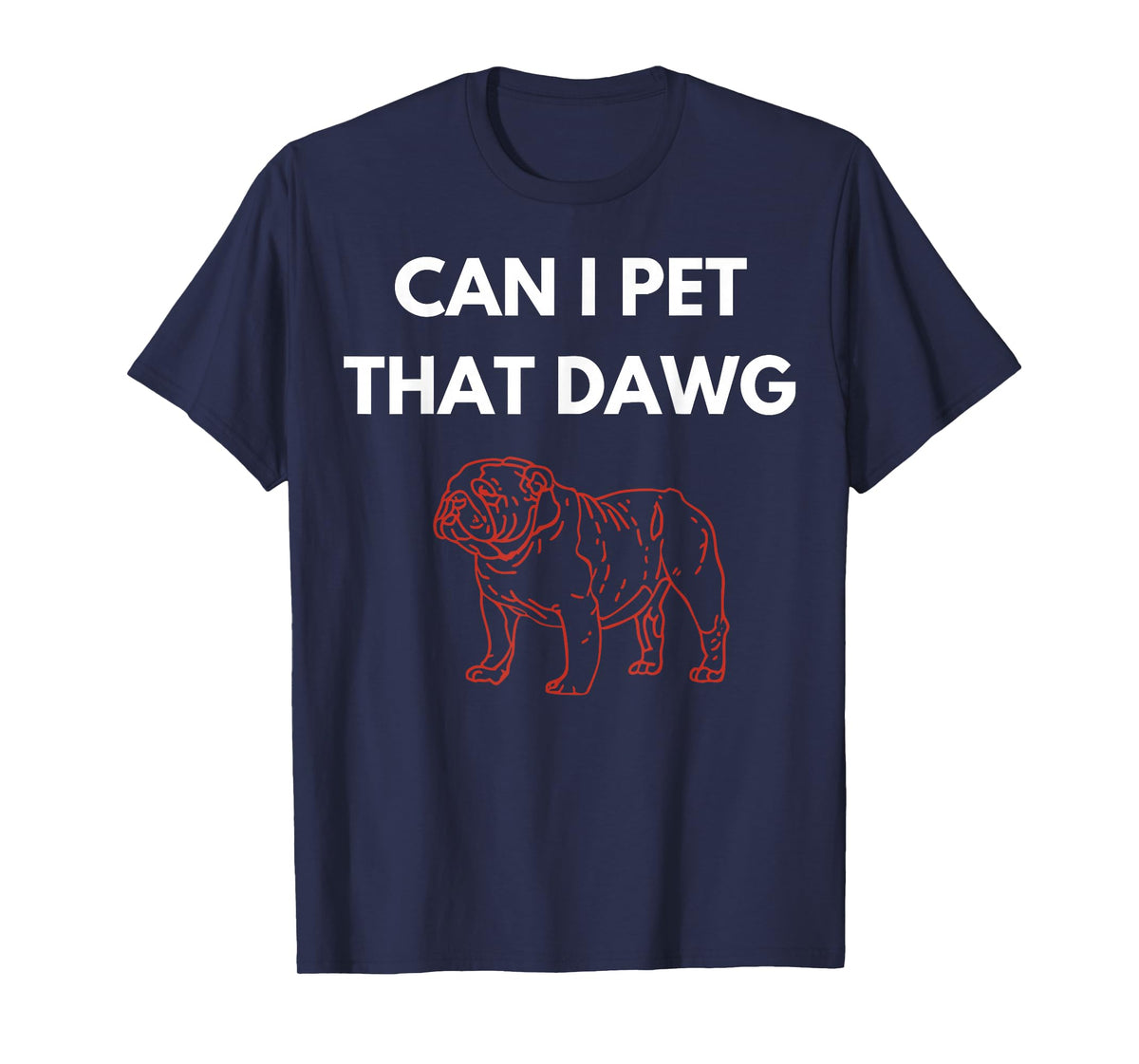 Retro Bulldog Funny Can I Pet That Dawg for Men Women Kids T-Shirt