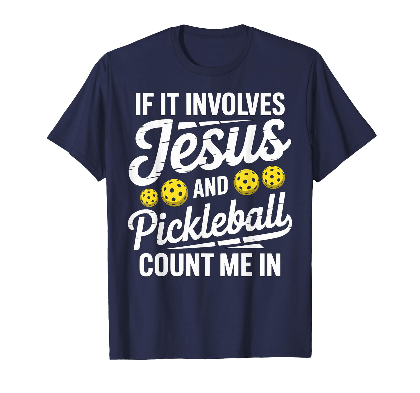 If It Involves Jesus and Pickleball Count me in Christian T-Shirt