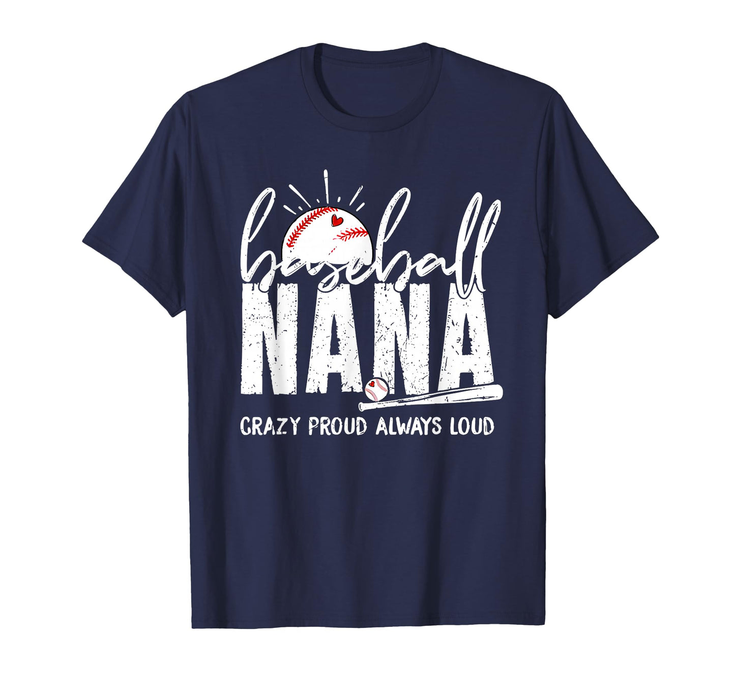 Baseball Nana Crazy Proud Always Loud Funny Nana Baseball T-Shirt