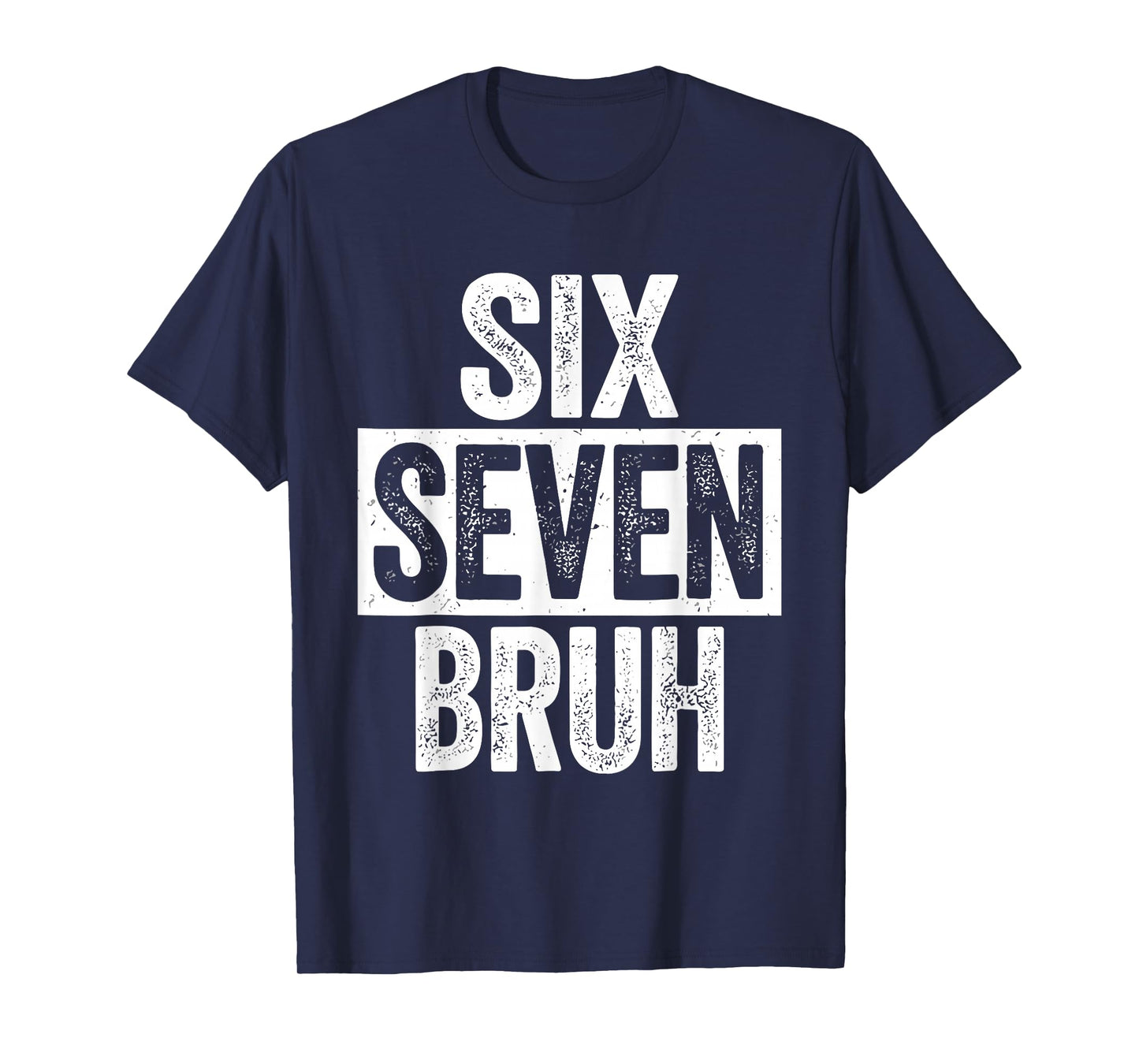 Six Seven Bruh Meme 67 T-Shirt