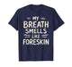 My Breath Smells Like Foreskin Funny Adult Humor T-Shirt