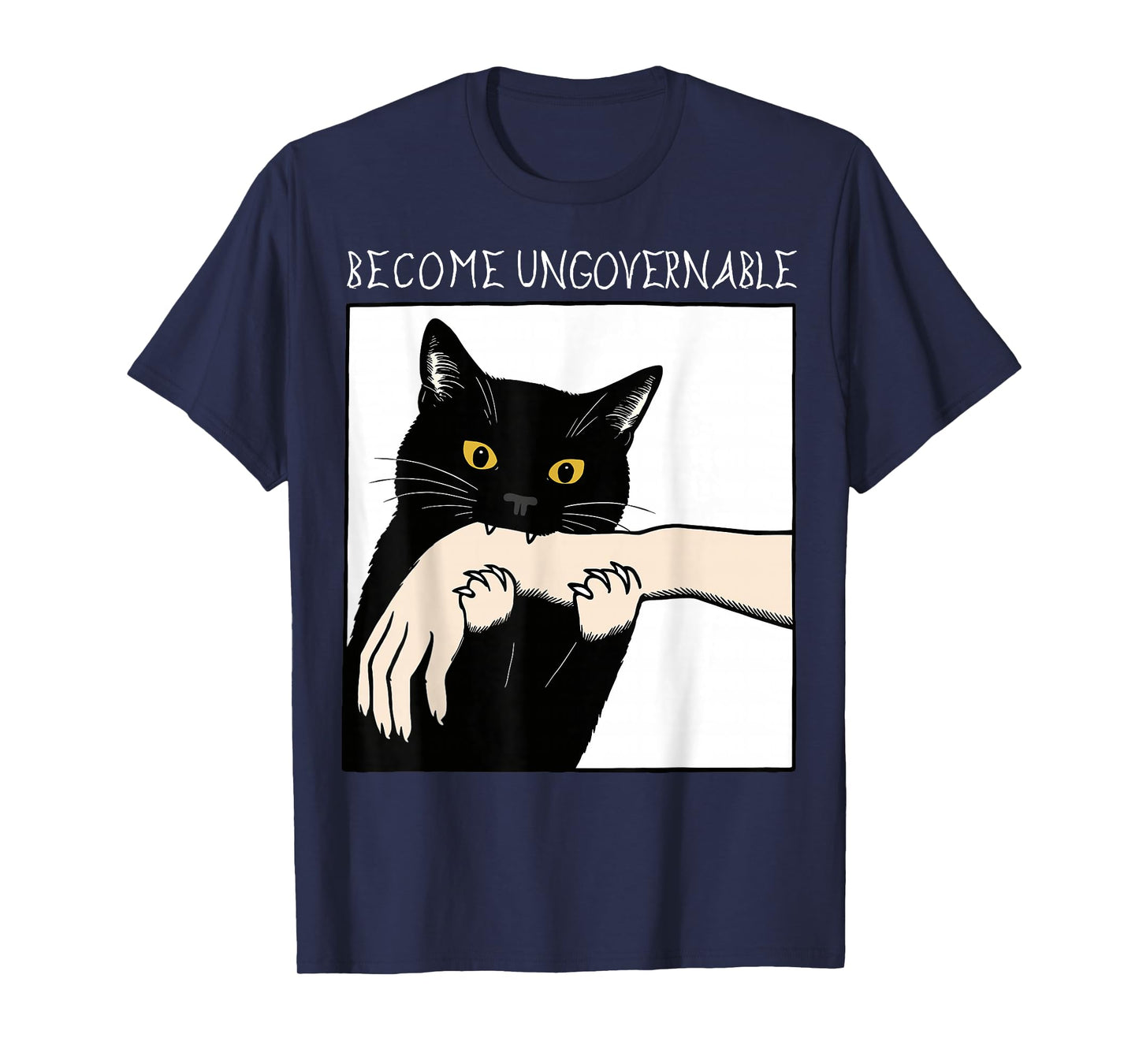 Become Ungovernable - Black Cat Biting Hand Funny Meme T-Shirt