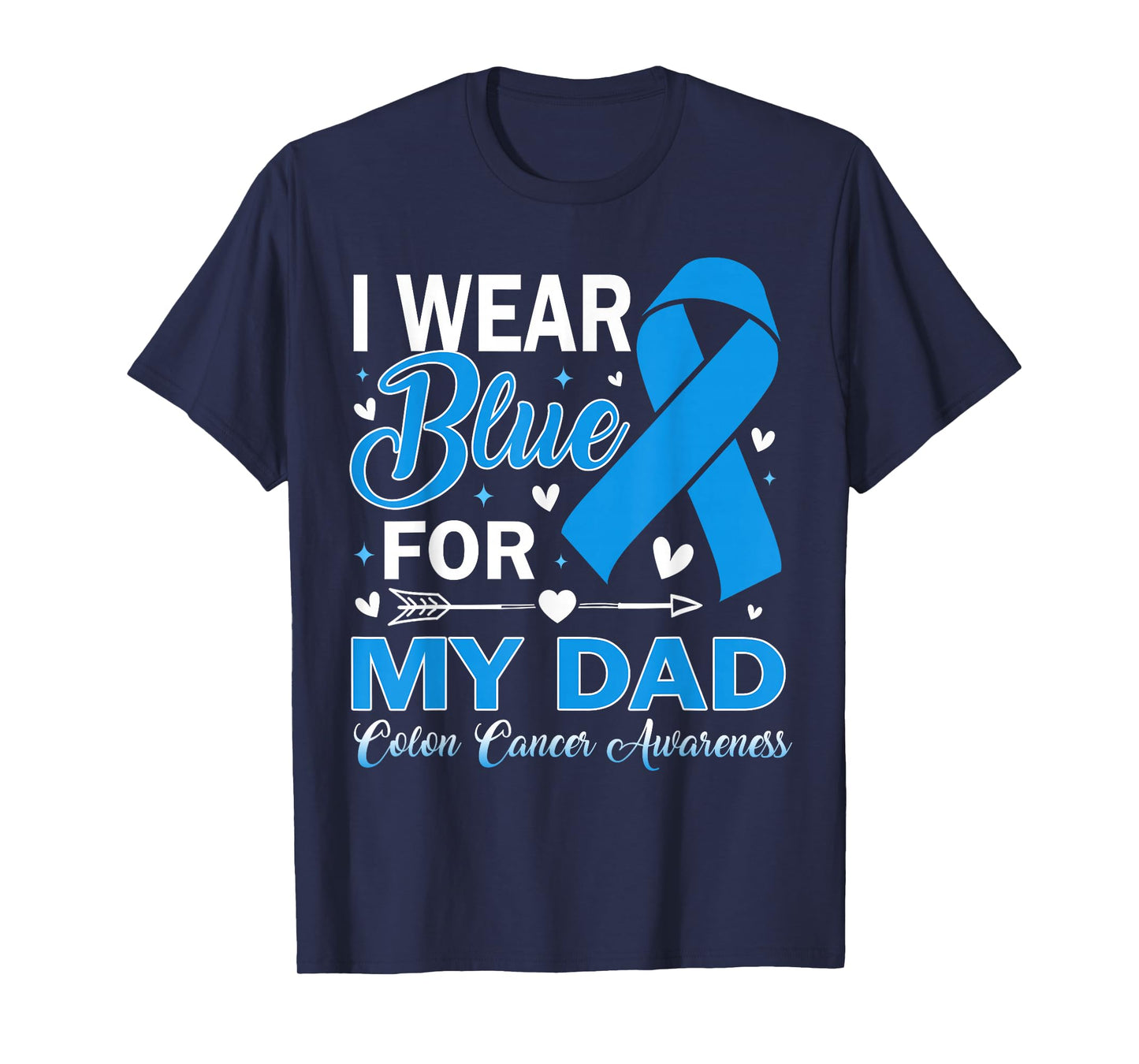 I Wear Blue for My Dad Colon Cancer Awareness T-Shirt