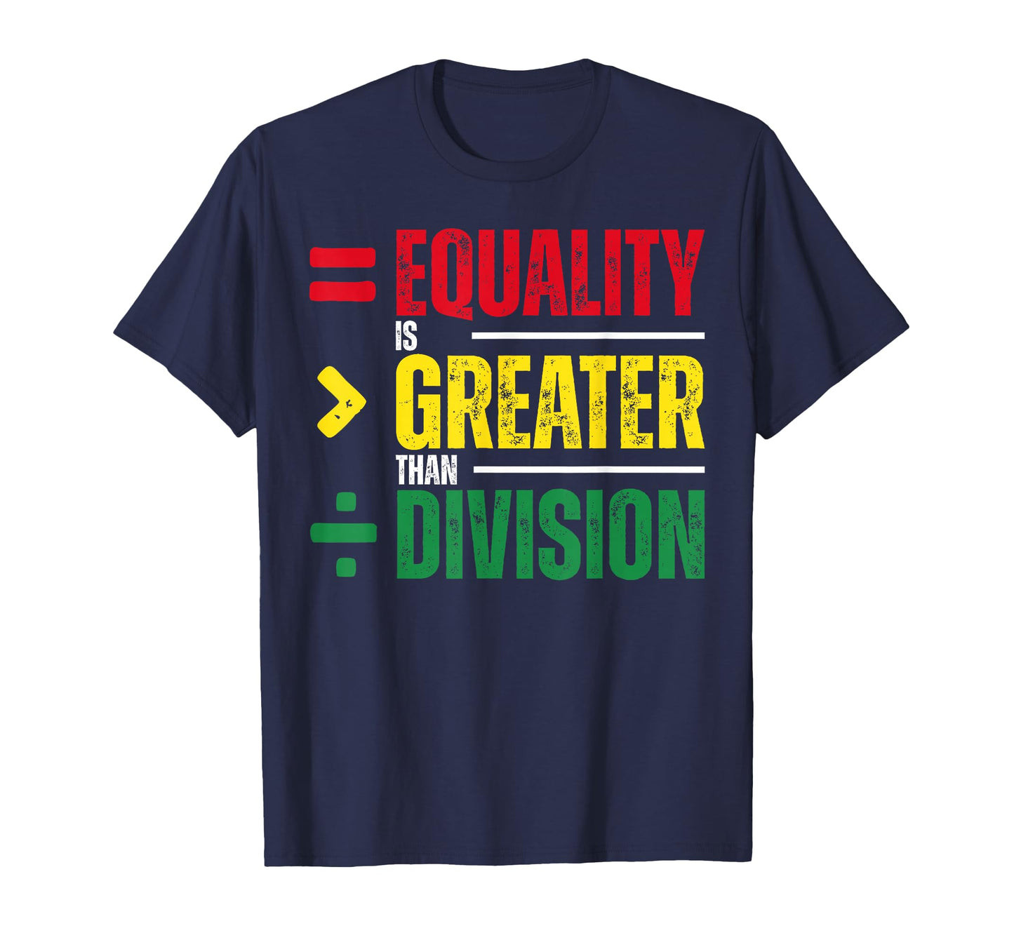 Equality is Greater Than Division Math Teacher Black History T-Shirt